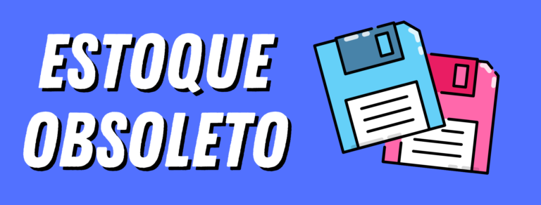 Estoque obsoleto: conceito, importância e como evitar!